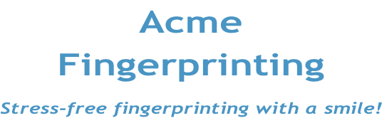 Acme Fingerprinting  Stress-free fingerprinting with a smile!